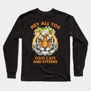 Floral Lion Hey All You Cool Cats And Kittens Long Sleeve T-Shirt